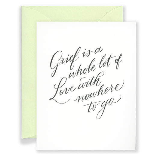 Grief is Love With Nowhere To Go Card