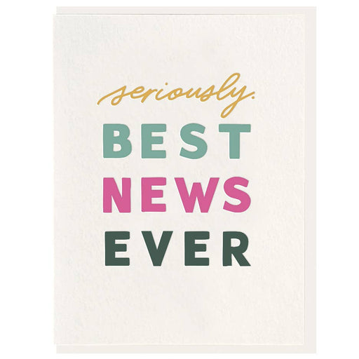 Seriously Best News Ever Card