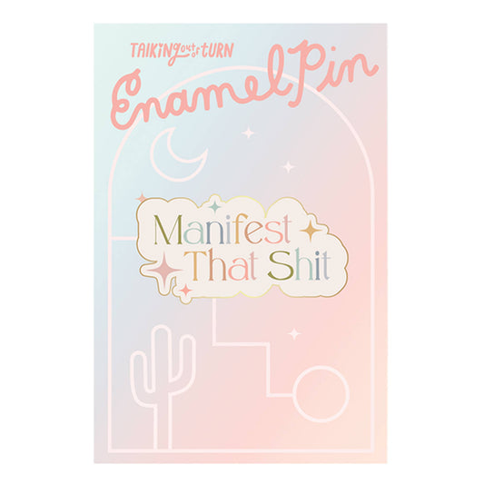 Manifest that Shit Enamel Pin