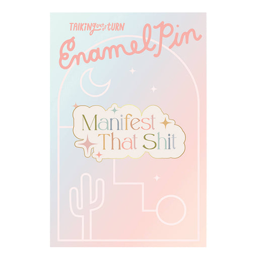 Manifest that Shit Enamel Pin