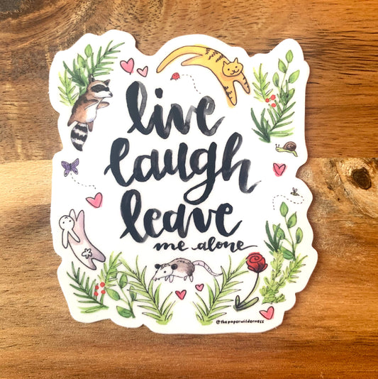 Live Laugh Leave Me Alone Vinyl Sticker