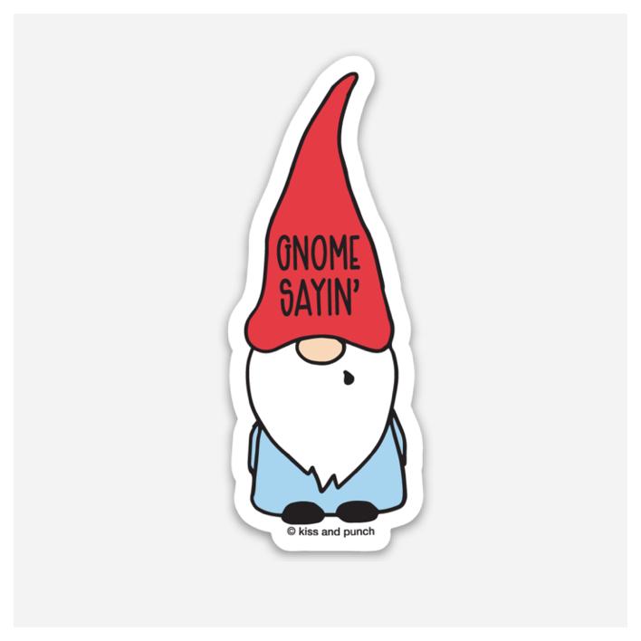 Gnome Sayin Vinyl Sticker