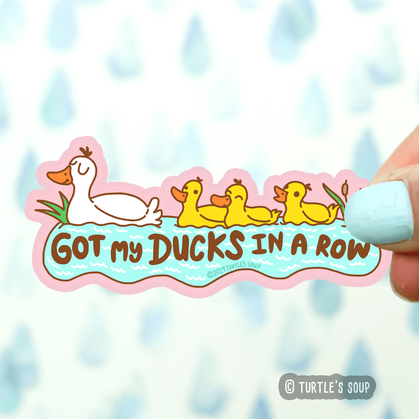 Got my Ducks in a Row Vinyl Sticker
