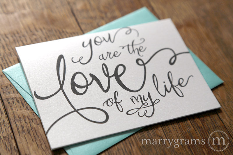 You are the Love of My Life Card