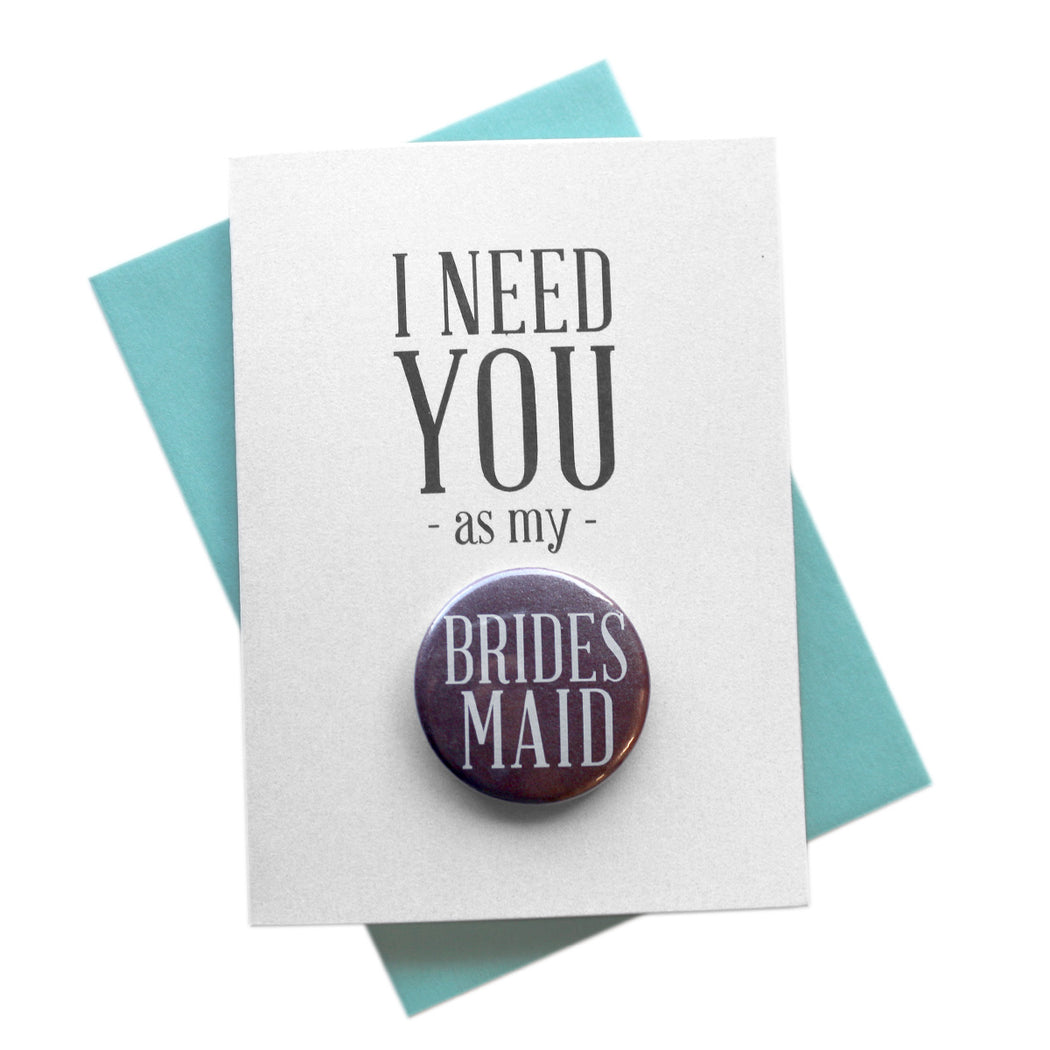 I Need You as My Bridesmaid Button Cards