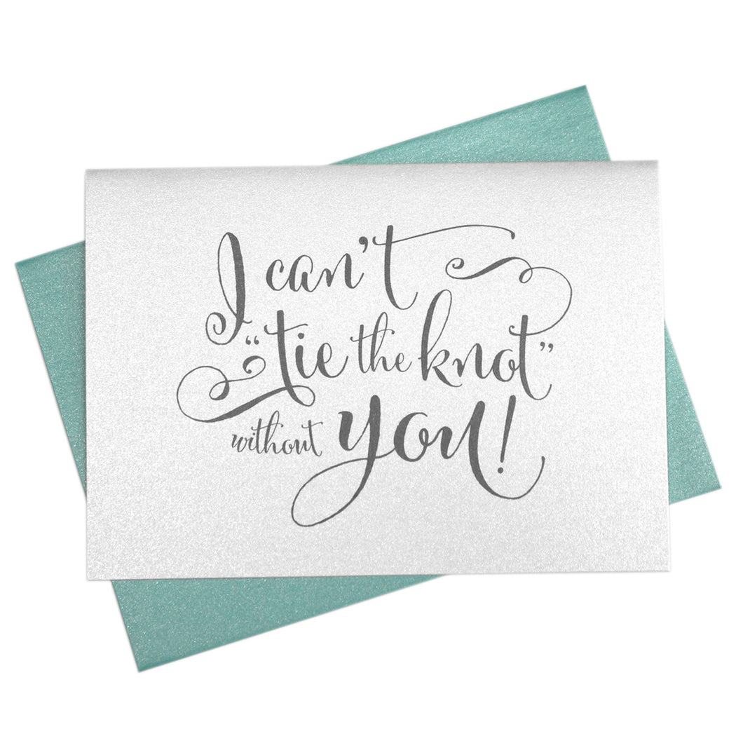 I Can't Tie the Knot Without You Be My Bridesmaid Card Whimsical Style