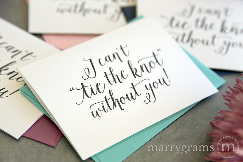 I Can't Tie the Knot Without You Be My Bridesmaid Card