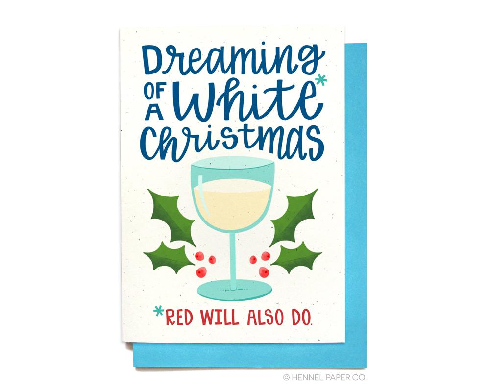 Dreaming of a White Christmas Red Will Also Do Wine Card